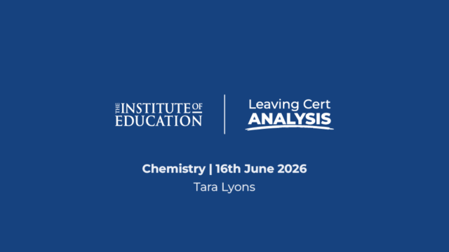 The Institute of Education - Leaving Cert Analysis - Chemistry - 16th June 2026 - Tara Lyons