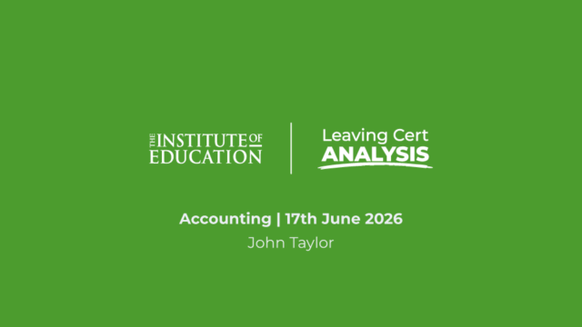 The Institute of Education - Leaving Cert Analysis - Accounting - 17th June 2026 - John Taylor
