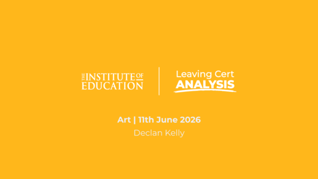 The Institute of Education - Leaving Cert Analysis - Art - 11th June 2026 - Declan Kelly