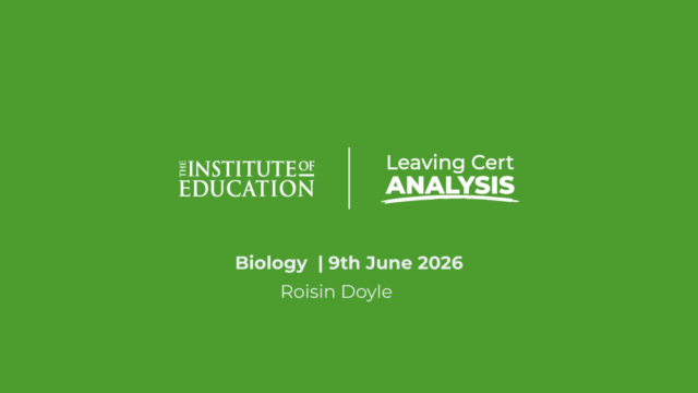 The Institute of Education - Leaving Cert Analysis - Biology - 9th June 2026 - Róisín Doyle