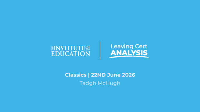 The Institute of Education - Leaving Cert Analysis - Classics - 22nd June 2026 - Tadgh Mc Hugh