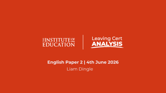 The Institute of Education - Leaving Cert Analysis - English Paper 2 - 4th June 2026 - Liam Dingle