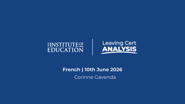 The Institute of Education - Leaving Cert Analysis - French - 10th June 2026 - Corinne Gavenda