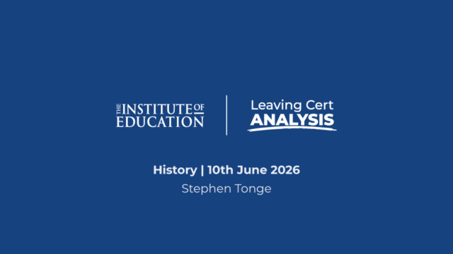 The Institute of Education - Leaving Cert Analysis - History - 10th June 2026 - Stephen Tonge
