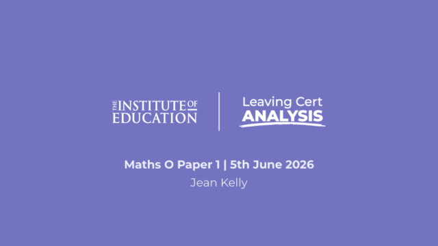 The Institute of Education - Leaving Cert Analysis - Maths (O) Paper 1 - 5th June 2026 - Jean Kelly