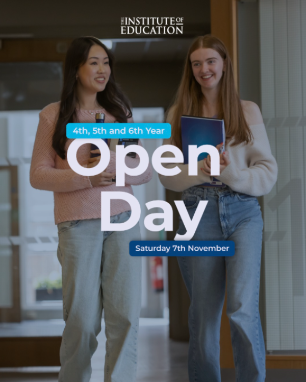 Two students walk through a corridor on an Institute of Education Open Day advertisement for 4th, 5th, and 6th years on Saturday 7th November.