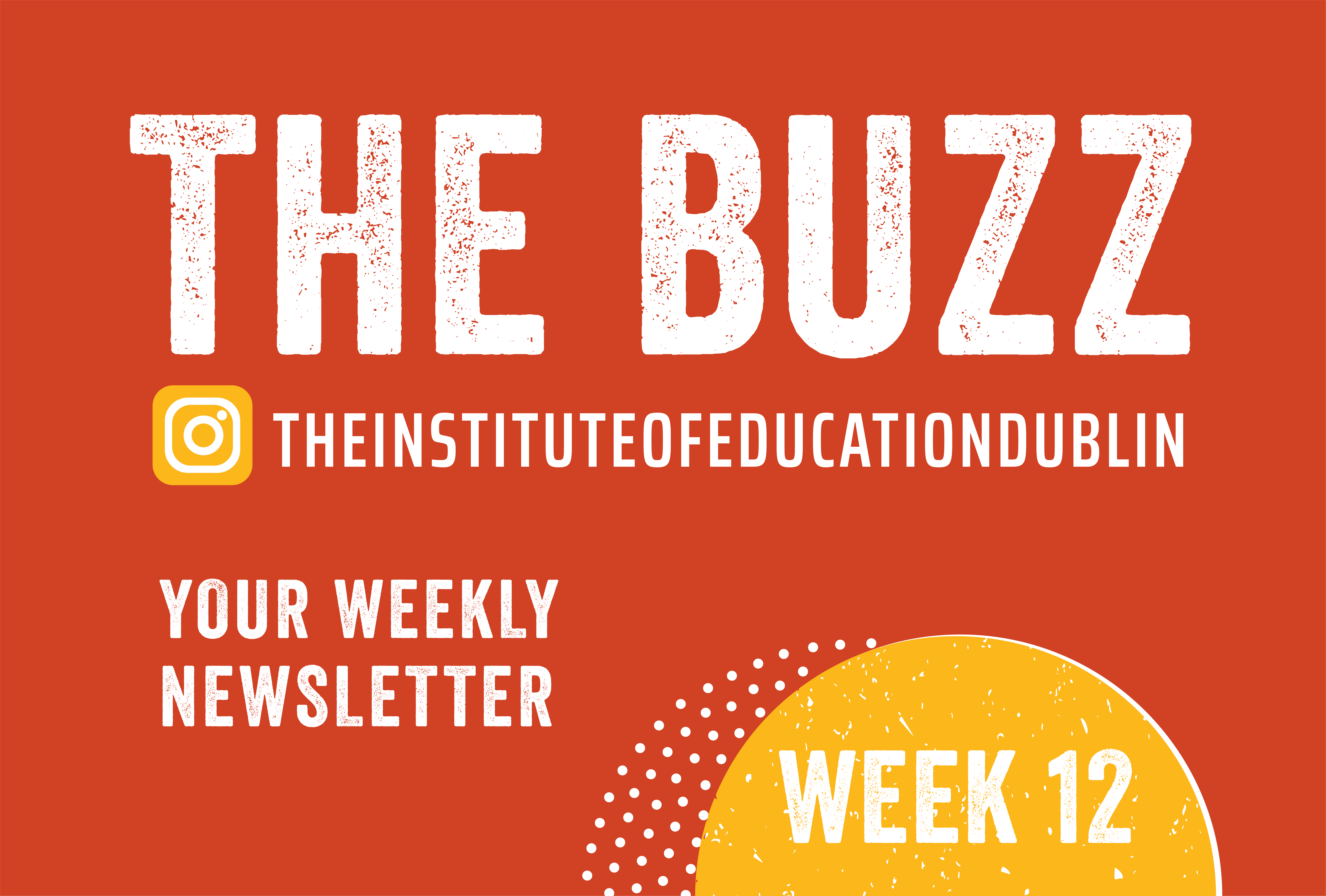 The Buzz Week 12 | 2020 News | The Institute of Education