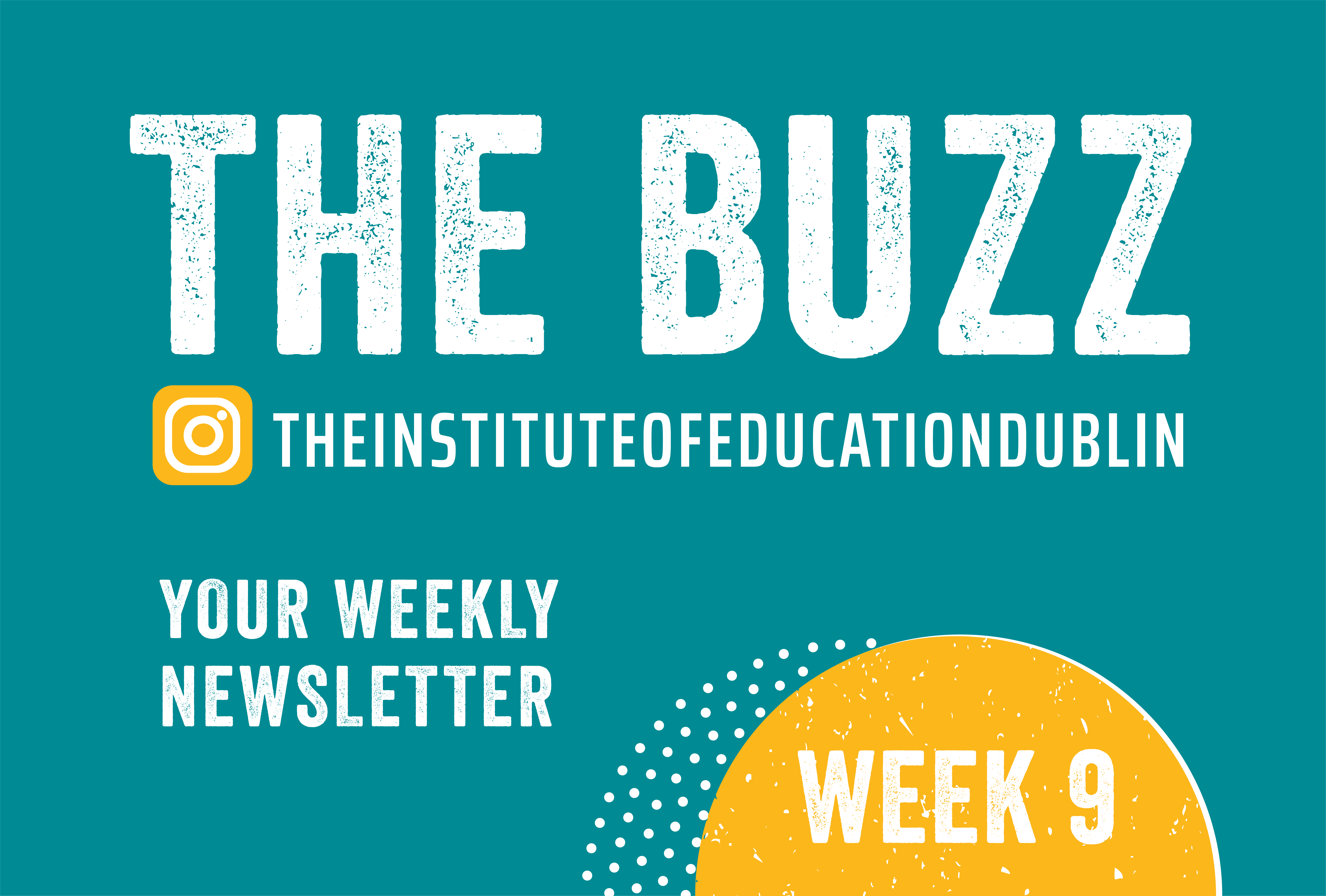 The Buzz Week 9 | 2020 News | The Institute of Education